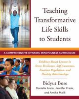 Teaching Transformative Life Skills to Students: A Comprehensive Dynamic Mindfulness Curriculum 0393711927 Book Cover