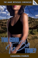 Too Good To Be True? 1728871190 Book Cover