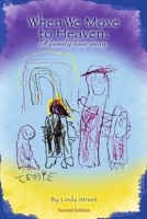 When We Move to Heaven: A family love story 1947677004 Book Cover