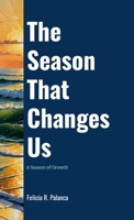 Season That Changes Us : A Season of Growth 1257156667 Book Cover