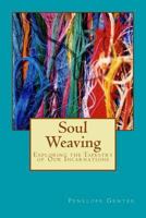 Soul Weaving: Exploring the Tapestry of Our Incarnations 1721686258 Book Cover