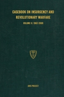 Casebook on Insurgency and Revolutionary Warfare Volume II: 1962-2009 1925907309 Book Cover