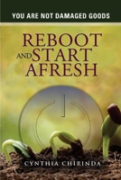 You Are Not Damaged Goods: Reboot and Start Afresh 1779250649 Book Cover