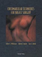 Circumareolar Techniques for Breast Surgery 1461275652 Book Cover