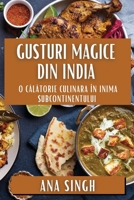 Gusturi Magice din India: O Calatorie Culinara în Inima Subcontinentului (Romanian Edition) 1835799086 Book Cover