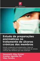 Estudo de preparações enzimáticas no tratamento de úlceras crónicas dos membros (Portuguese Edition) 6208048893 Book Cover