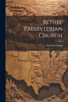 Bethel Presbyterian Church 3337385982 Book Cover