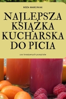 Najlepsza KsiĄŻka Kucharska Do Picia 1835000746 Book Cover