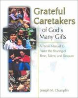 Grateful Caretakers of God's Many Gifts: A Parish Manual to Foster the Sharing of Time, Talent, and Treasure (Sacrificial Giving Program) 0814629040 Book Cover