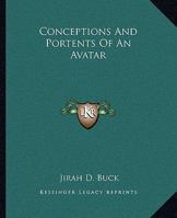 Conceptions And Portents Of An Avatar 1162812826 Book Cover
