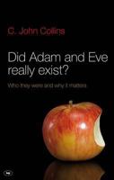 Did Adam and Eve Really Exist?: Who They Were and Why You Should Care 1433524252 Book Cover