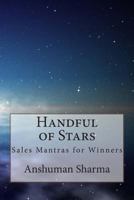 Handful of Stars: Sales Mantras for Winners 1479154113 Book Cover