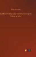 Earthwork Slips and Subsidences Upon Public Works 114133867X Book Cover