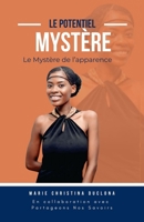 LE POTENTIEL MYSTÈRE: Le Mystère de l'apparence B0FTGBCR1V Book Cover