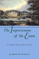 The Improvement of the Estate: A Study of Jane Austen's Novels 0801849721 Book Cover