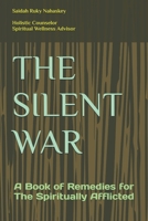 THE SILENT WAR: A Book of Remedies for The Spiritually Afflicted B0FPCXTVCZ Book Cover