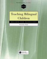 Teaching Bilingual Children: Beliefs and Behaviors 0838460984 Book Cover