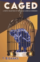 Caged: A Poetic Collection of the African American Experience 1975677609 Book Cover