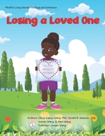 Losing A Loved One: Mindful Living Series: Feelings & Emotions B09L51V2Y6 Book Cover