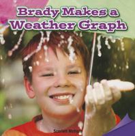 Brady Makes a Weather Graph 1477724605 Book Cover