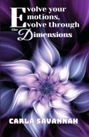 Evolve your Emotions, Evolve through the Dimensions 0648001067 Book Cover