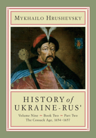 History of Ukraine-Rus'. Volume 9, book 2, part 1. The Cossack Age, 1654-1657 1894865170 Book Cover