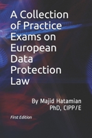 A Collection of Practice Exams on European Data Protection Law B09CKFV547 Book Cover