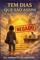 Tem Dias Que São Assim: Uma jornada pelo além em busca de justiça, fé e pertencimento (Portuguese Edition) B0GPCZN6QV Book Cover