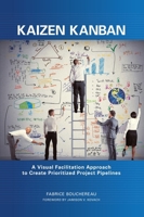 Kaizen Kanban: A Visual Facilitation Approach to Create Prioritized Project Pipelines 0873899377 Book Cover