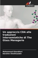 Un approccio CDA alle traduzioni intersemiotiche di The Glass Menagerie (Italian Edition) 620946906X Book Cover