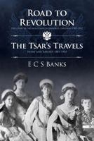 Road to Revolution and the Tsar's Travels 178132140X Book Cover