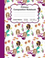 Primary Composition Notebook: Mermaids Design Pattern- Dotted Midline K-3 Handwriting Paper :: Softcover Book - Home, Student Teacher, Classroom :: 7.44" x 9.69" - 100 ruled pages - 50 sheets 1724502891 Book Cover