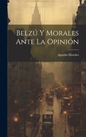 Belzú Y Morales Ante La Opinión 102113886X Book Cover