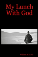 My Lunch with God 141167331X Book Cover