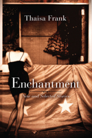 Enchantment: New and Selected Stories 1582438102 Book Cover