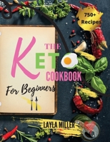 Keto Cookbook For Beginners: 750+ Low-Carb, Budget-Friendly and Simple Recipes to Keep Fitness and Stay Figure by Sticking to Healthy Diet -28 Day 1801643717 Book Cover