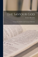 The Saviour God: Comparative Studies in the Concept of Salvation 101438737X Book Cover