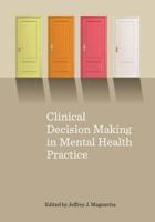 Clinical Decision Making in Mental Health Practice 1433820293 Book Cover