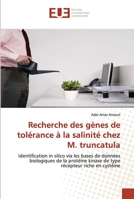 Recherche des gènes de tolérance à la salinité chez M. truncatula: Identification in silico via les bases de données biologiques de la protéine kinase ... cystéine (Omn.Univ.Europ.) 384174303X Book Cover