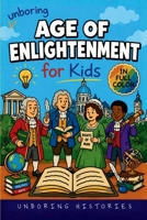 Unboring Age of Enlightenment for Kids B0H2JLTTTN Book Cover