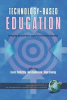 Technology-Based Education: Bringing Researchers and Practitioners Together (Hc) 1593112203 Book Cover