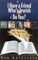 I Have a Friend Who's Jewish...Do You? 0974456705 Book Cover