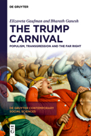 The Trump Carnival: Populism, Transgression and the Far Right (de Gruyter Contemporary Social Sciences) 3112216172 Book Cover