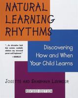 Natural Learning Rhythms: Discovering How and When Your Child Learns 0890876991 Book Cover