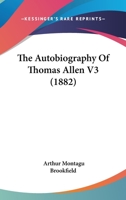 The Autobiography Of Thomas Allen V3 116489627X Book Cover