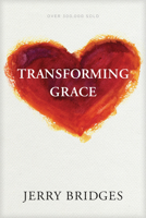 Transforming Grace: Living Confidently in God's Unfailing Love 0891096272 Book Cover