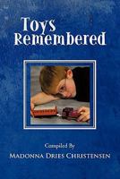 Toys Remembered: Men Recall Their Childhood Toys 1450275435 Book Cover