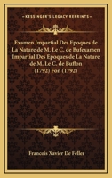 Examen Impartial Des Epoques de La Nature de M. Le C. de Buffon 1166039137 Book Cover