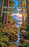 The Secret Valley of the Tasmanian Tigers 1764947010 Book Cover