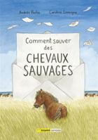 COMMENT SAUVER DES CHEVAUX SAUVAGES 2897709049 Book Cover